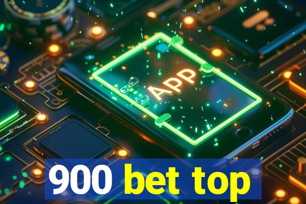 900 bet top